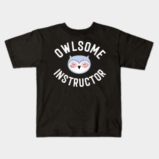 Owlsome Instructor Pun - Funny Gift Idea Kids T-Shirt